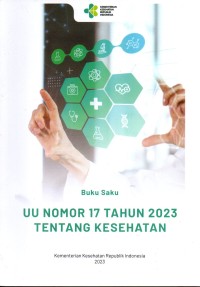 Buku Saku UU Nomor 17 Tahun 2023 Tentang Kesehatan / Kementerian Kesehatan Republik Indonesia