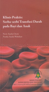 Klinis Praktis: Serba-Serbi Transfusi Darah Pada Bayi dan Anak