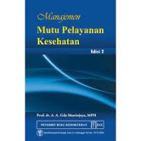 Manajemen Mutu Pelayanan Kesehatan; Edisi 2