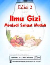 Ilmu Gizi Menjadi Sangat Mudah; Edisi 2