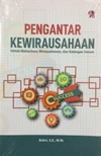 Pengantar Kewirausahaan; Untuk Mahasiswa, Wirausahawan, dan Kalangan Umum