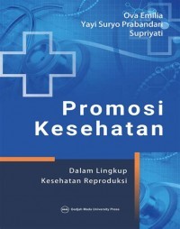 Promosi Kesehatan: Dalam Lingkup Kesehatan Reproduksi