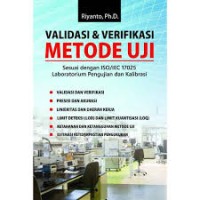 Validasi & Verifikasi Metode Uji: Sesuai Dengan ISO/IEC 17025 Laboratorium Penguji dan Kalibrasi