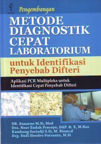 Pengembangan Metode Diagnostik Cepat Laboratorium Untuk Identifikasi Penyebab Difteri