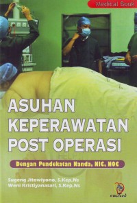 Asuhan Keperawatan Post Operasi Dengan Pendekatan Nanda, NIC, NOC