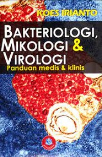 Bakteriologi, Mikologi & Virologi: panduan medis & klinis