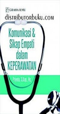 Komunikasi & Sikap Empati Dalam Keperawatan