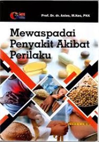 Mewaspadai Penyakit Akibat Perilaku