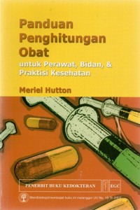 Panduan Perhitungan Obat Untuk Perawat, Bidan, & Praktisi Kesehatan