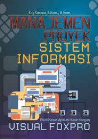 Manajemen Proyek Sistem Informasi: Studi Kasus Aplikasi Kasir Dengan Visual Foxpro