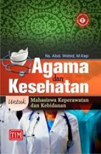 Agama dan Kesehatan Untuk Mahasiswa Keperawatan dan Kebidanan