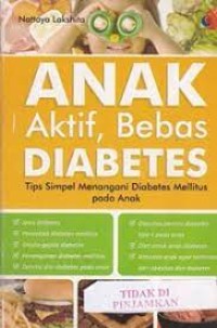 Anak Aktif, Bebas Diabetes : Tips Simpel Menangani Diabetes Mellitus pada Anak