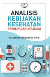 Analisis Kebijakan Kesehatan Prisnip dan Aplikasinya