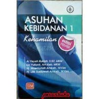 Asuhan ebidanan 1 : Kehamilan Edisi Revisi