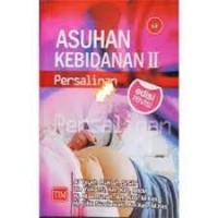 Asuhan Kebidanan II : Persalinan Edisi Revisi