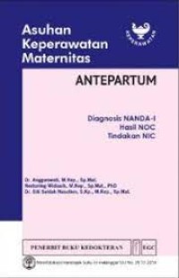 Asuhan Keperawatan Maternitas: Diagnosis NANDA - I, Hasil NOC, Tindakan NIC : Antepartum