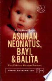 Asuhan Neonatus, Bayi & Balita : Buku Praktikum Mahasiswa Kebidanan