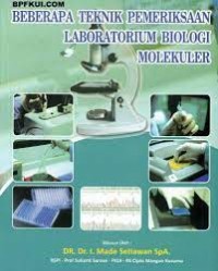 Beberapa Teknik Pemeriksaan Laboratorium Biologi Molekuler