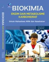 Biokimia enzim dan metabolisme karbohidrat : Untuk Mahasiswa MIPA dan Kesehatan