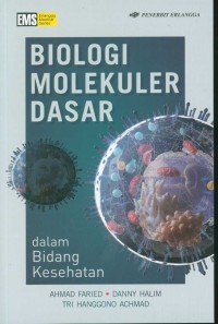 Biologi Molekuler Dasar; Dalam Bidang Kesehatan