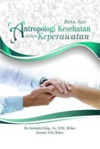 Buku Ajar Antropologi Kesehatan Dalam Keperawatan