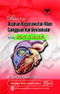 Buku Ajar Asuhan Keperawatan Klien Gangguan Kardiovaskular Aplikasi NIC & NOC