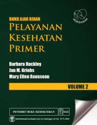 Buku Ajar Bidan : Pelayanan Kesehatan Primer Volume 2