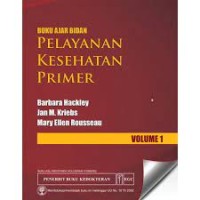 Buku Ajar Bidan : Pelayanan Kesehatan Primer Volume 1