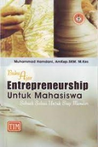 Buku Ajar Entrepreneurship Untuk Mahasiswa ; Sebuah Solusi Untuk Siap Mandiri