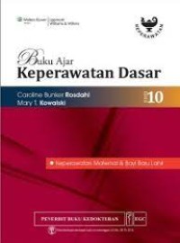 Buku Ajar Keperawatan Dasar Edisi 10: Keperawatan Maternal & Bayi Baru Lahir