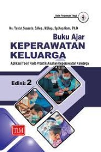 Buku Ajar Keperawatan Keluarga : Aplikasi Teori pada Praktik Asuhan Keperawatan Keluarga Edisi 2