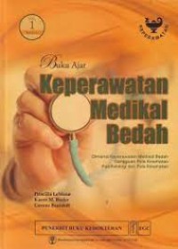 Buku Ajar Keperawatan Medikal Bedah; Dimensi Keperawatan Medikal Bedah, Gangguan Pola Kesehatan, Patofisiologi dan Pola Kesehatan Vol. 1 Edisi 5