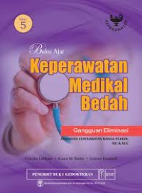 Buku Ajar Keperawatan Medikal Bedah; Gangguan Eliminasi; Edisi 5