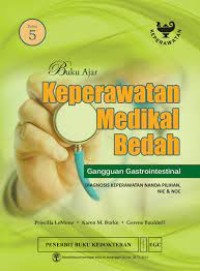 Buku Ajar Keperawatan Medikal Bedah; Gangguan Gastrointestinal; Edisi 5