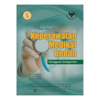 Buku Ajar Keperawatan Medikal Bedah; Gangguan Integumen; Edisi 5