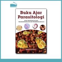 Buku Ajar Parasitologi : Buku Pegangan Kuliah Mahasiswa Biologi dan Pendidikan Biologi