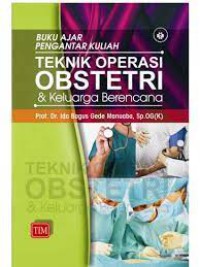 Buku Ajar Pengantar Kuliah Teknik Operasi Obstetri & Keluarga Berencana