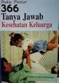 Buku Pintar 366 Tanya Jawab Kesehatan Keluarga