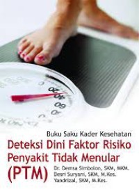 Buku Saku Kader Kesehatan Deteksi Dini Faktor Risiko Penyakit Tidak Menular (PTM)