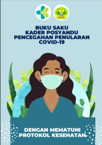 Buku Saku Kader Posyandu Pencegahan Penularan Covid-19 dengan Mematuhi Protokol Kesehatan