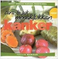 Cara Bijak Menaklukkan Kanker : Sehat dengan Ramuan Tradisional