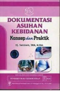 Dokumentasi Asuhan Kebidanan : Konsep dan Praktik