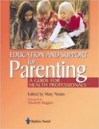 Education and Support for Parenting : A Guide for Health Professionals
