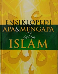 Ensiklopedi Apa & Mengapa dalam Islam 10