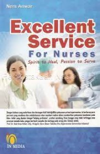 Excellent Service For Nurses: Spirit To Heal, Passion To Serve