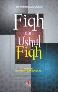 Fiqh dan Ushul Fiqh; Metode Istinbath Dan Istidlal