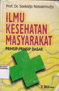Ilmu Kesehatan Masyarakat :Prinsip-Prinsip Dasar