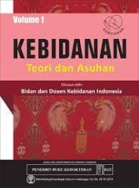 Kebidanan : Teori dan Asuhan  Volume 1