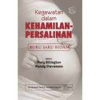 Kegawatan dalam Kehamilan - Persalinan : Buku Saku Bidan