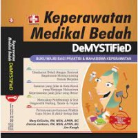 Keperawatan Medikal Bedah DeMYSTiFieD : Buku Wajib Bagi Praktisi & Mahasiswa Keperawatan